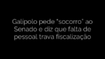​Galípolo pede “socorro” ao Senado e diz que falta de pessoal trava fiscalização 